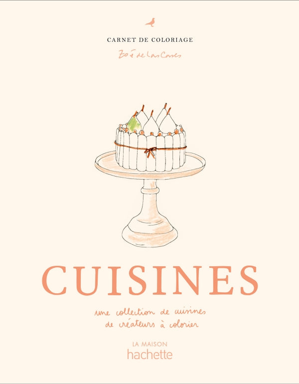 CAHIER DE COLORIAGES - Cuisines - Zoé de las Cases